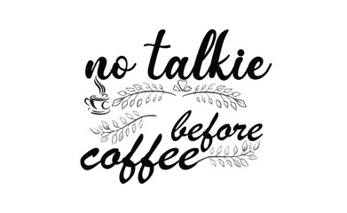 no talkie before coffee svg design