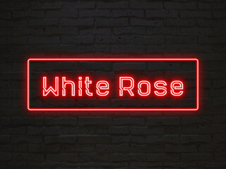 White Rose のネオン文字