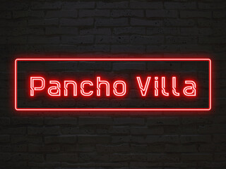 Pancho Villa のネオン文字