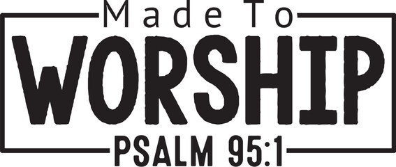 Made to Worship