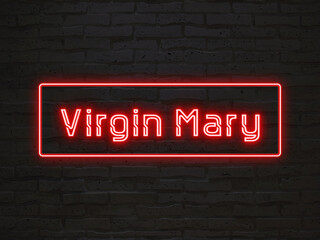 Virgin Mary のネオン文字