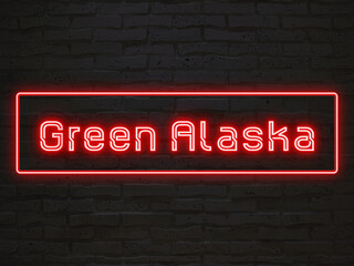 Green Alaska のネオン文字