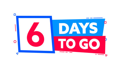 6 Days to go. Countdown timer. Countdown left days banner. Sale or promotion timer, alarm clock