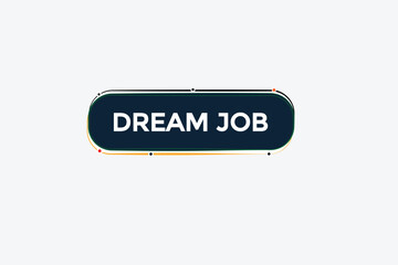  new dream job website, click button, level, sign, speech, bubble  banner, 
