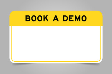 Label banner that have yellow headline with word book a demo and white copy space, on gray background