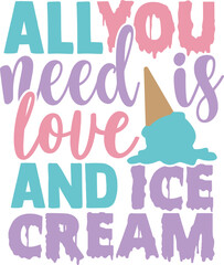 All You Need Is Love And Ice Cream - Ice Cream Illustration