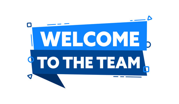 Speech bubble with the word Welcome to the team blue label. Vector stock illustration