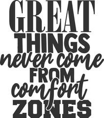 Great Things Never Come From Comfort Zones - Inspirational Illustration