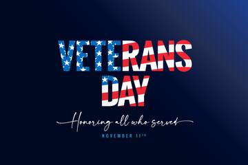 Veterans day text with flag USA, Honoring all who served, November 11. Vector web banner design