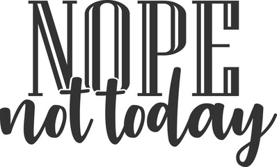 Nope Not Today - Introvert Illustration