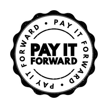 PAY IT FORWARD text stamp, concept background