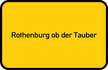 City sign of Rothenburg ob der Tauber - Ortsschild von Rothenburg ob der Tauber