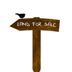 Land for sale. Wooden sign board with blackbird on it