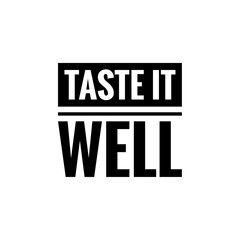 ''Taste it well'' Food Lettering