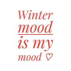 ''Winter mood is my mood'' Christmas Quote Illustration