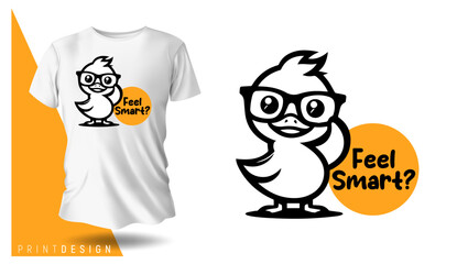Casual t-shirt design depicting a cute duck with glasses, with the style of writing 'Feel Smart?'. Vector illustration for tshirt.