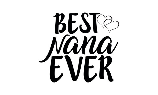 Best Nana Ever Vector and Clip Art
