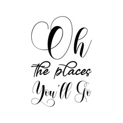 oh the places you'll go black letter quote