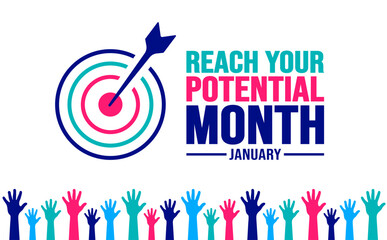 January is Reach Your Potential Month background template. Holiday concept. background, banner, placard, card, and poster design template with text inscription and standard color. vector illustration.