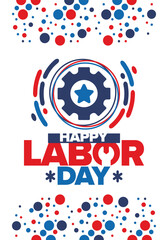 Obraz premium Happy Labor Day. Public federal holiday, celebrate annual in United States. American labor movement. Patriotic american elements. Poster, card, banner and background. Vector illustration