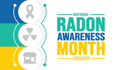 January is Radon Awareness Month background template. Holiday concept. background, banner, placard, card, and poster design template with text inscription and standard color. vector illustration.