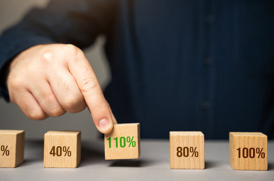 Choose the most effective option. 110% percent efficiency. Performance is beyond excellent. Enormous success, surplus and excess power. Good performance. Improved technology. Above the norm.