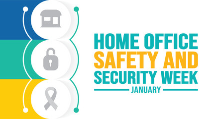 January is Home Office Safety and Security Week background template. Holiday concept. background, banner, placard, card, and poster design template with text inscription and standard color. vector.