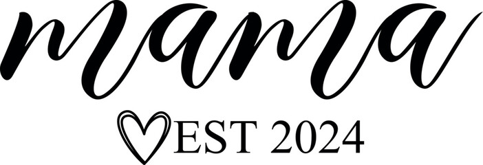 Fototapeta premium MAMA 2024 SVG Cut File for Cricut and Silhouette, EPS ,Vector, PNG , JPEG, Zip Folder