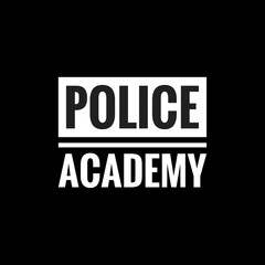 police academy simple typography with black background