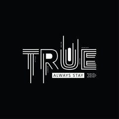 True always stay urban city street style creative t shirt design vector apparel design