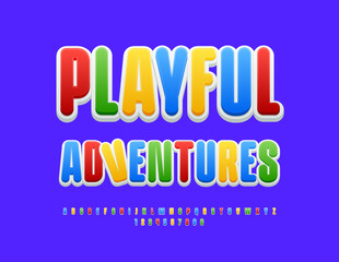 Vector funny flyer Playful Adventures. Bright Kids Font. Creative 3D Alphabet Letters, Numbers and Symbols