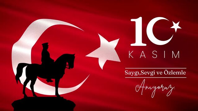 November 10 - Ataturk's Death Anniversary. National day of memory in Turkey. We remember Atatürk with respect and longing Translate: 10 Kasım Atatürk'ü Anma Günü , Atatürk'ü saygı ve özlemle anıyoruz
