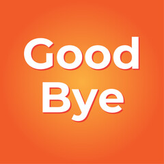 Good Bye text effect design vector template