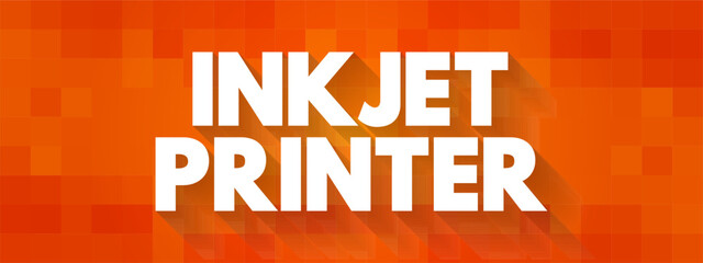 Inkjet Printer - produces hard copies of a text document or photo by spraying droplets of ink onto paper, text concept background - obrazy, fototapety, plakaty
