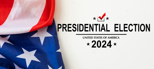 Presidential Election 2024 text on white paper over Waving American Flag. Politics and voting...
