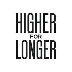 Higher For Longer, Economy Text, Higher Text, Stock Market Term, Vector Illustration