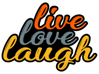 live, love, laugh