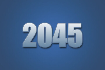 Year 2045 numeric typography text design on gradient color background. 2045 calendar year design.