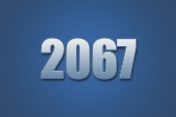 Year 2067 numeric typography text design on gradient color background. 2067 calendar year design.