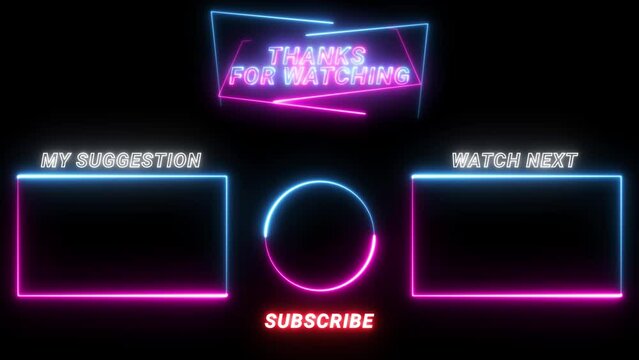 Thank you for watching the outro animation, neon text, neon frame, closing and video choices to watch next and my suggestion
