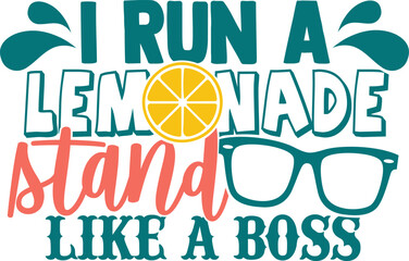 I Run A Lemonade Stand Like A Boss - Lemonade Stand Illustration - obrazy, fototapety, plakaty