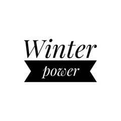 ''Winter power'' Christmas Quote Illustration