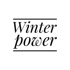 ''Winter power'' Christmas Quote Illustration
