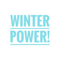 ''Winter power'' Christmas Quote Illustration
