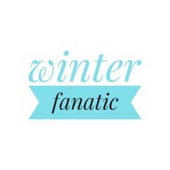 ''Winter fanatic'' Quote Illustration
