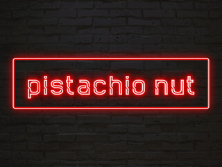 pistachio nut のネオン文字