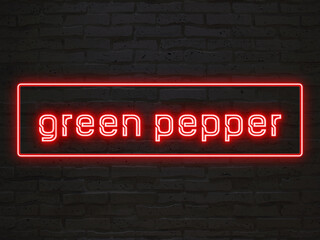 green pepper のネオン文字