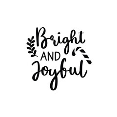 Bright And Joyful