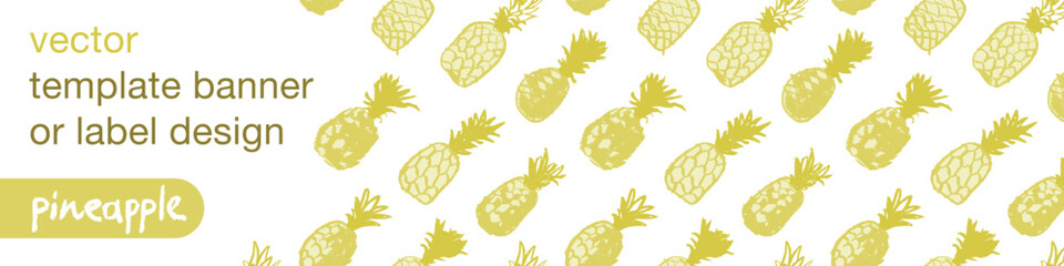 Template pineapple banner, pattern seamless, pineapples illustration, hand drawn vector exotic fruit for vegan banner, juice or jam label design. Natural ananas background for healthy food packaging. - obrazy, fototapety, plakaty