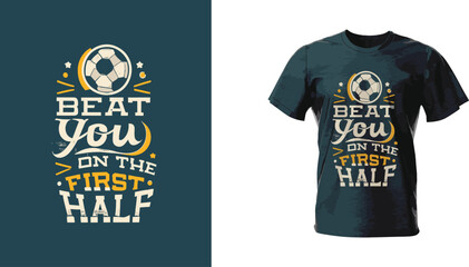 Sports Vector T-shirt Design: 'Beat You on the First Half' Typography & Iconic Elements